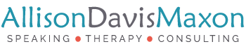 Allison Davis Maxon | Speaking / Therapy / Consulting